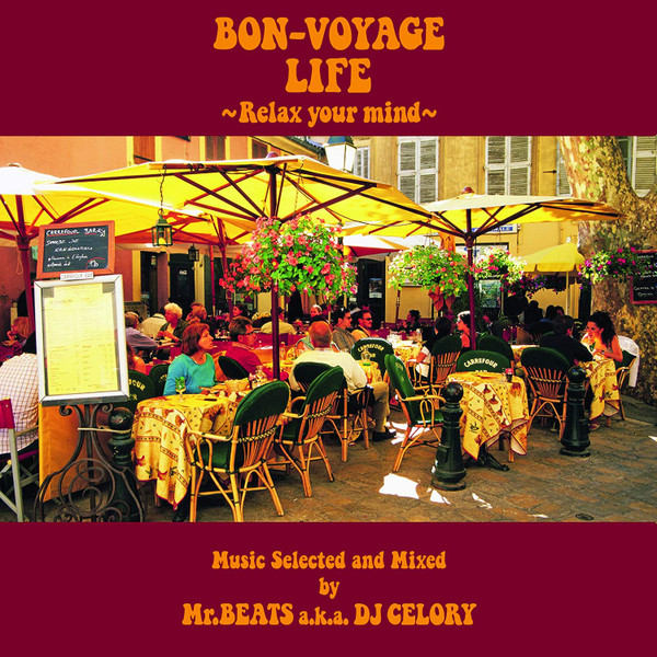Mr.Beats A.k.a. DJ Celory – Bon-Voyage Life ~Relax Your Mind