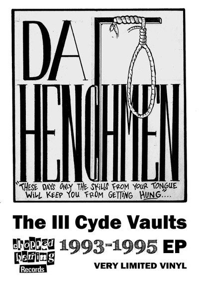 Da Henchmen – The Ill Cyde Vaults 1993-1995 EP (2011, Vinyl) - Discogs