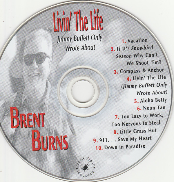 ladda ner album Brent Burns - Livin The Life Jimmy Buffett Only Wrote About