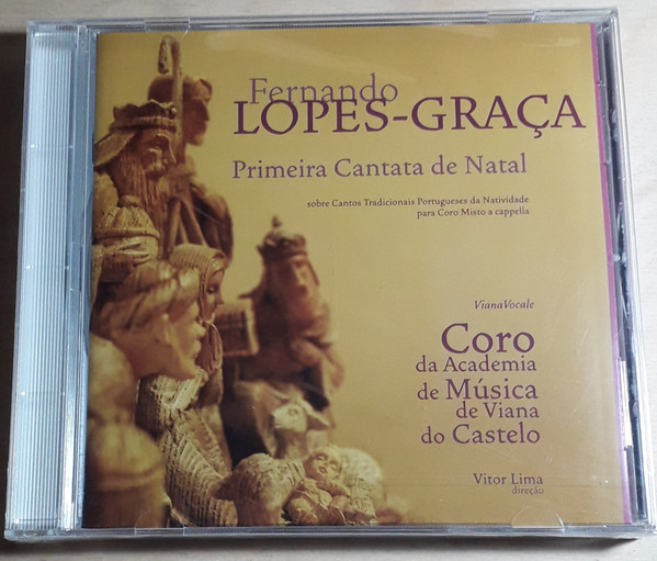 Fernando Lopes-Graça – Primeira Cantata De Natal Viana Vocale - Coro Da  Academia De Música De Viana Do Castelo (2013, CD) - Discogs