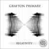 Grafton Primary - Relativity (Bonus Track Version)