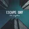 Escape The Day (2) - Into Inception