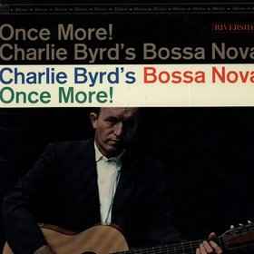 Charlie Byrd - Charlie Byrd's Bossa Nova Once More! album cover