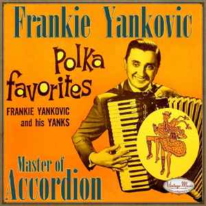 Frankie Yankovic – Frankie Yankovic And His Yanks: Polka Favorites 