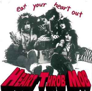 Heart Throb Mob – Eat Your Heart Out (1995, CD) - Discogs