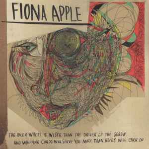 Fiona Apple - The Idler Wheel Is Wiser Than The Driver Of The Screw And Whipping Cords Will Serve You More Than Ropes Will Ever Do album cover