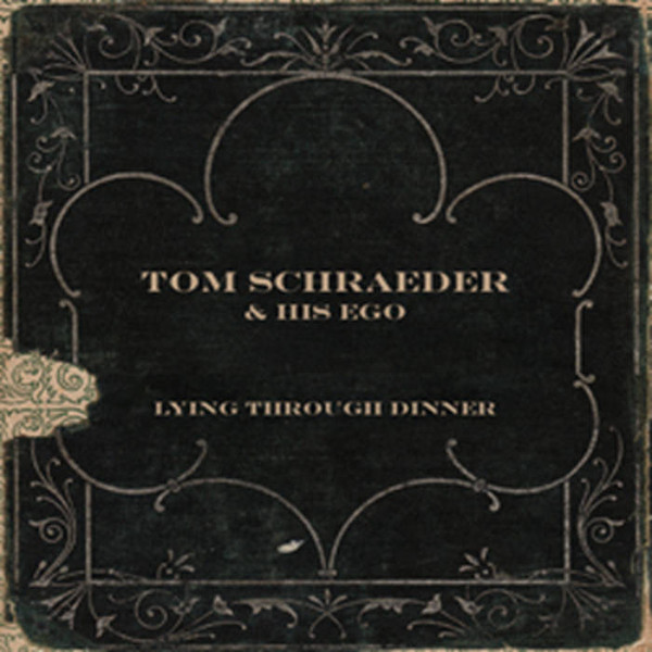 Album herunterladen Tom Schraeder & His Ego - Lying Through Dinner