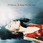 Cover of To Bring You My Love, 1995, CD