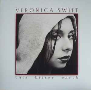 Veronica Swift – This Bitter Earth (2021, Vinyl) - Discogs
