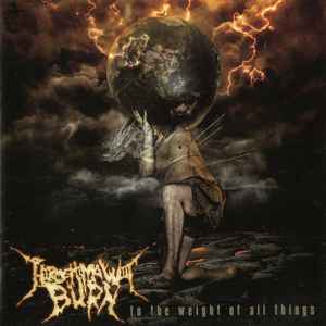 Hiroshima Will Burn - To The Weight Of All Things album cover