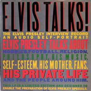 Elvis Presley - Elvis Talks! The Elvis Presley Interview Record: An Audio Self-Portrait album cover