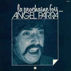 Angel Parra - La Prochaine Fois album cover