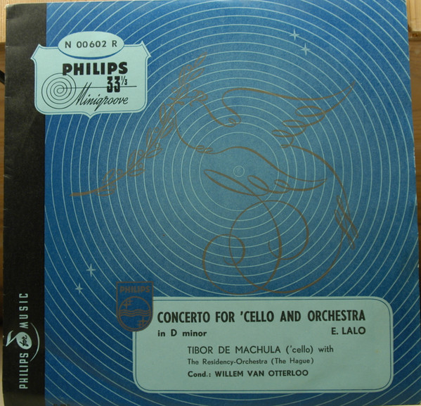 lataa albumi Tibor De Machula, The ResidencyOrchestra (The Hague), Willem Van Otterloo, E Lalo - Concerto For For Cello And Orchestra In D Minor