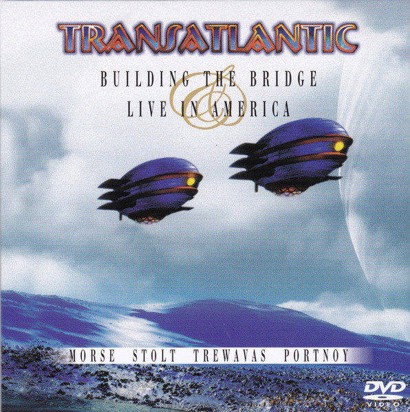 Transatlantic – Building The Bridge u0026 Live In America (2006
