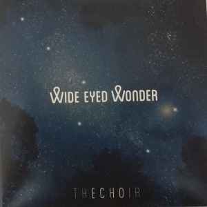 Wide Eyed Wonder - The Choir