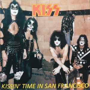 Kissin' Time In San Francisco - Kiss