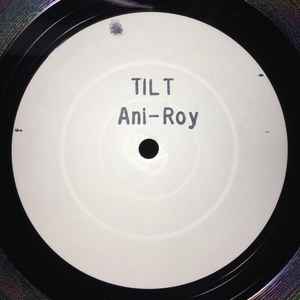 Tilt - Ani-Roy