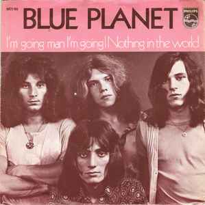 I'm Going Man I'm Going / Nothing In The World - Blue Planet