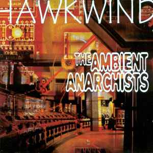 Hawkwind - The Ambient Anarchists