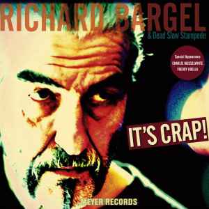 It's Crap! - Richard Bargel & Dead Slow Stampede