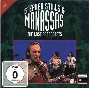 Stephen Stills & Manassas – The Lost Broadcasts (2012, DVD) - Discogs