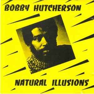 Bobby Hutcherson – Natural Illusions (CD) - Discogs