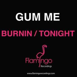 Gum Me - Burnin / Tonite album cover