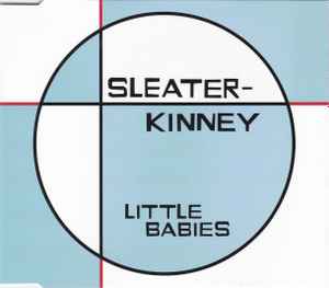 Sleater-Kinney - Little Babies