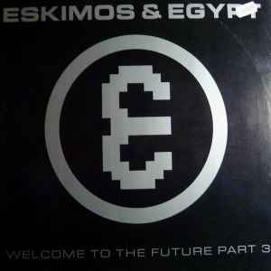 Eskimos & Egypt – Welcome To The Future Part 3 (1992, Vinyl