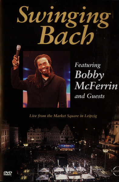 Bobby McFerrin & Guests – Swinging Bach (2000, DVD) - Discogs