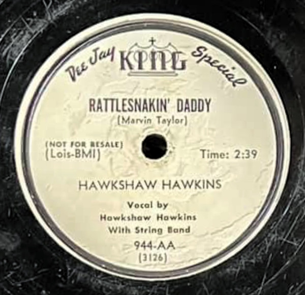 Hawkshaw Hawkins – Rattlesnakin' Daddy / I Hate Myself (Shellac 