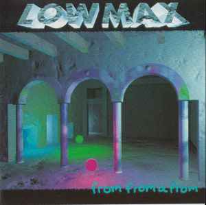 Low Max - From From A From album cover