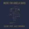 Cairo Free Jazz Ensemble* - Music For Angela Davis