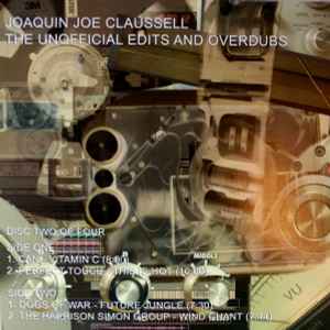 Joe Claussell - Joaquin Joe Claussell's Unofficial Edits And Overdubs (Disc Two Of Four)