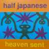 Half Japanese* - Heaven Sent