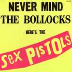 Cover of Never Mind The Bollocks Here's The Sex Pistols, 1977-10-11, Vinyl