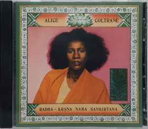 Alice Coltrane – Radha-Krsna Nama Sankirtana (2005, CD) - Discogs