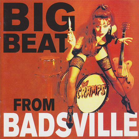 The Cramps – Big Beat From Badsville (1997, Vinyl) - Discogs