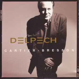 Michel Delpech – Cartier - Bresson (1998, CD) - Discogs