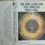 Cover of The Dave Clark Five Play Good Old Rock And Roll, 1971, Cassette