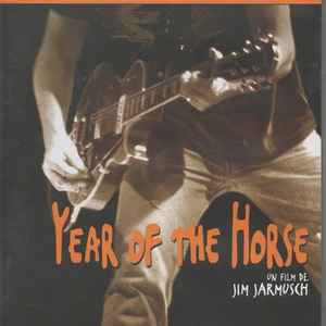 Neil Young & Crazy Horse - Year Of The Horse