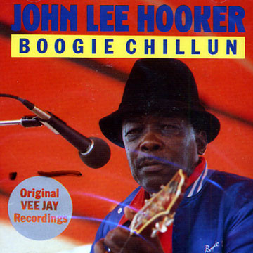 John Lee Hooker – Boogie Chillun (1991, CD) - Discogs