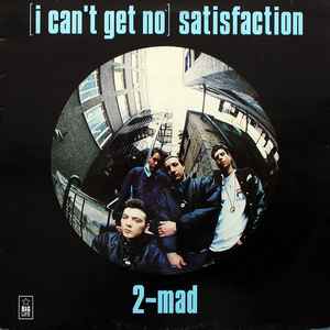 2-Mad - (I Can't Get No) Satisfaction album cover
