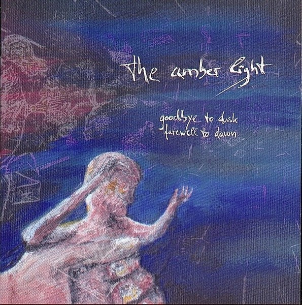 lataa albumi The Amber Light - Goodbye To Dusk Farewell To Dawn
