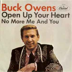 Open Up Your Heart / No More Me And You - Buck Owens And The Buckaroos