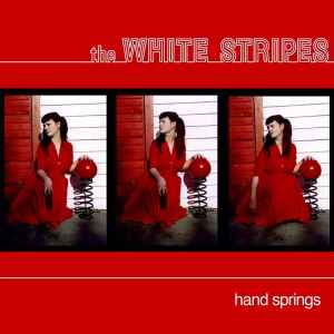 Hand Springs - The White Stripes