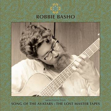 Robbie Basho – Selections from Song of the Avatars: The Lost 
