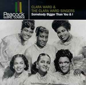 Clara Ward - Somebody Bigger Than You & I album cover