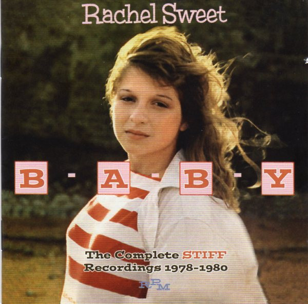 Album herunterladen Rachel Sweet - B A B Y The Complete Stiff Recordings 1978 1980