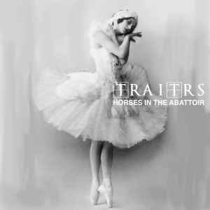 TRAITRS - Horses In The Abattoir album cover